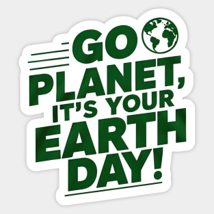 Go Planet Its Your Earth Day Teacher Kids Funny Earth Day Sticker